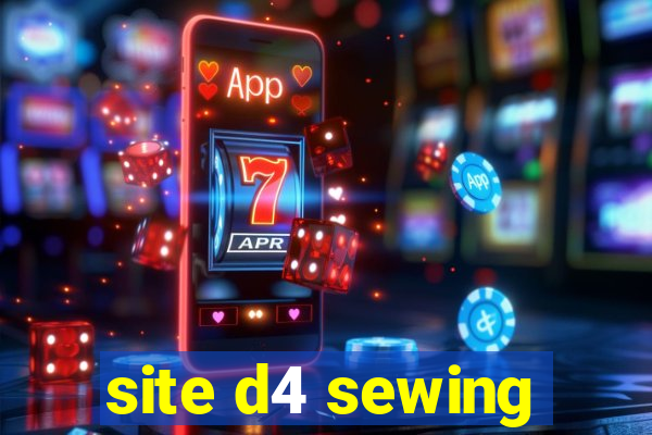 site d4 sewing